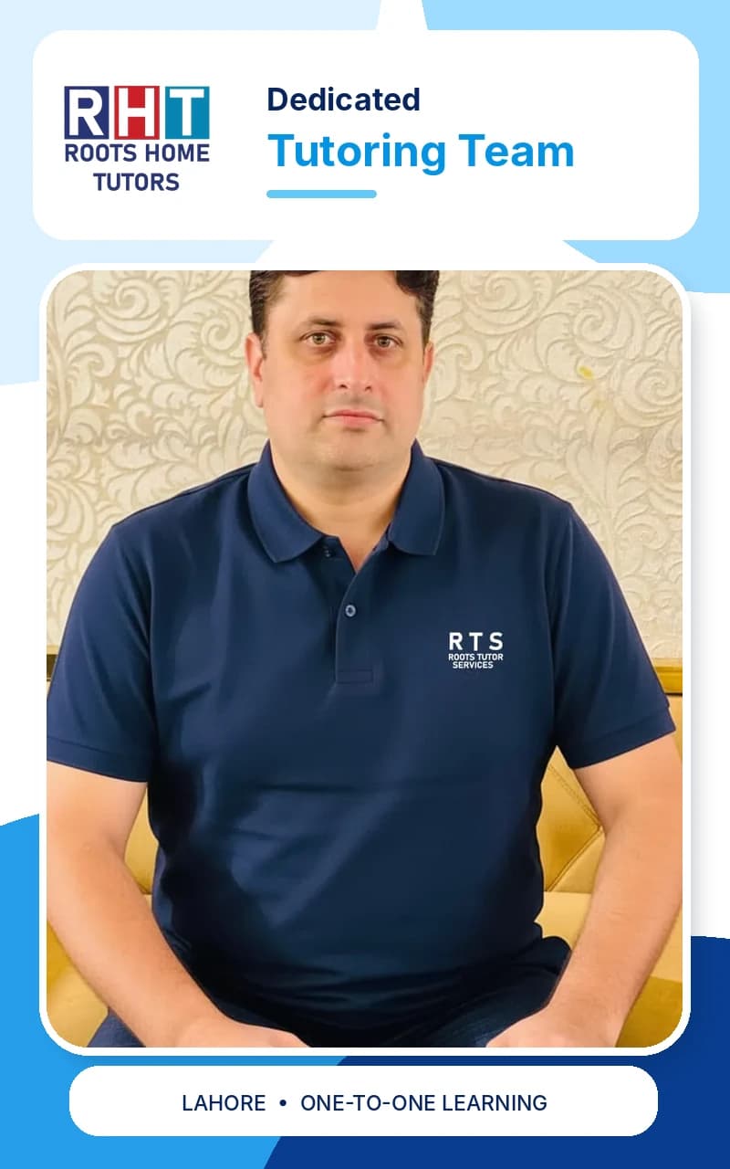 Sir Rafi Abbas, Accounting & Economics home tutor at Roots Home Tutors, Lahore