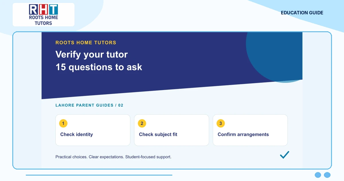 Roots Home Tutors parent guide: Check identity, Check subject fit, Confirm arrangements