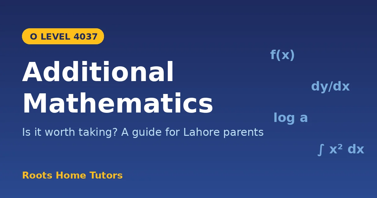 O Level Additional Mathematics 4037 guide for Lahore parents
