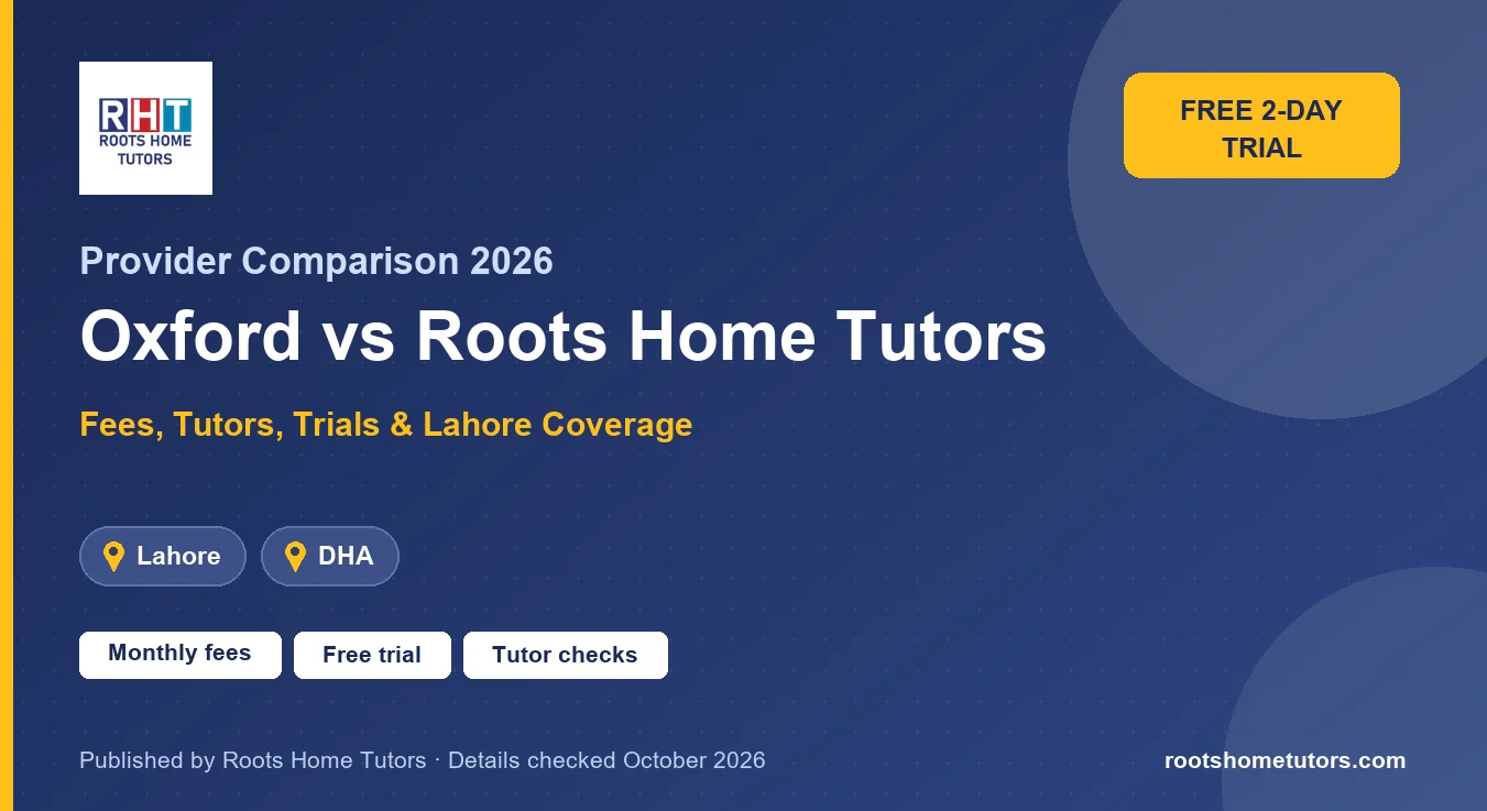 Oxford Home Tutors vs Roots Home Tutors comparison for Lahore parents